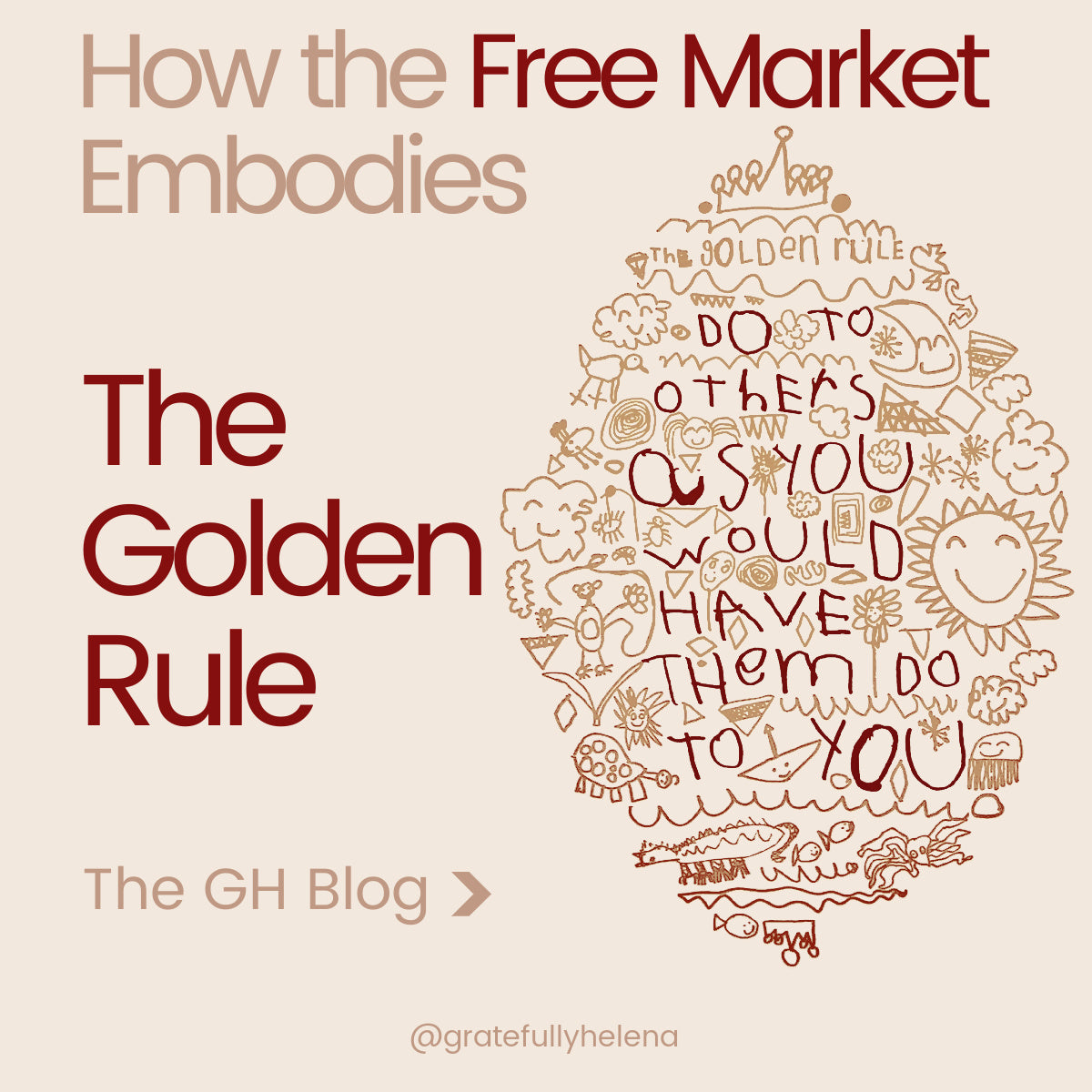 HOW THE FREE MARKET EMBODIES THE GOLDEN RULE